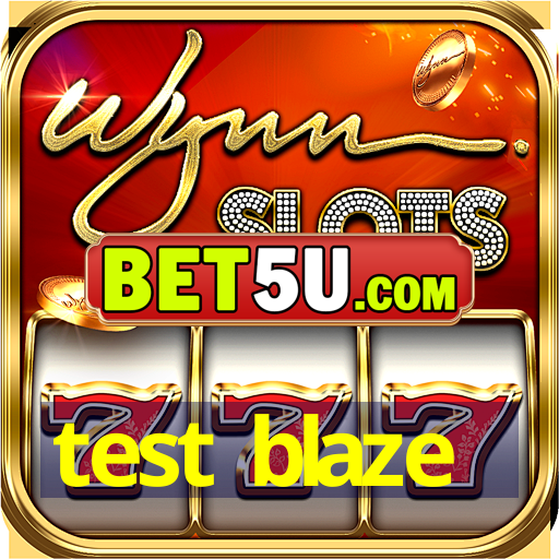 test blaze